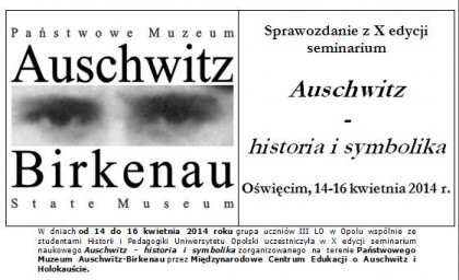 Sprawozdanie z X edycji seminarium Auschwitz - historia i symbolika
