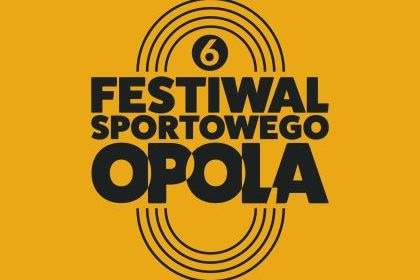 6 Festiwal Sportowego OPOLA 