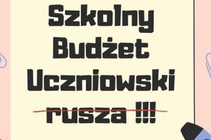 Szkolny Budżet Uczniowski rusza !!!