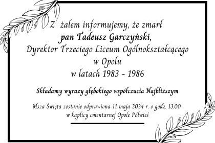 Zmarł  pan Tadeusz Garczyński były Dyrektor Trzeciego Liceum Ogólnokształcącego  w Opolu