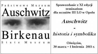 XI edycji seminarium Auschwitz - historia i symbolika