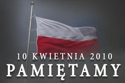 11. rocznica katastrofy smoleńskiej. 10 kwietnia - pamiętamy